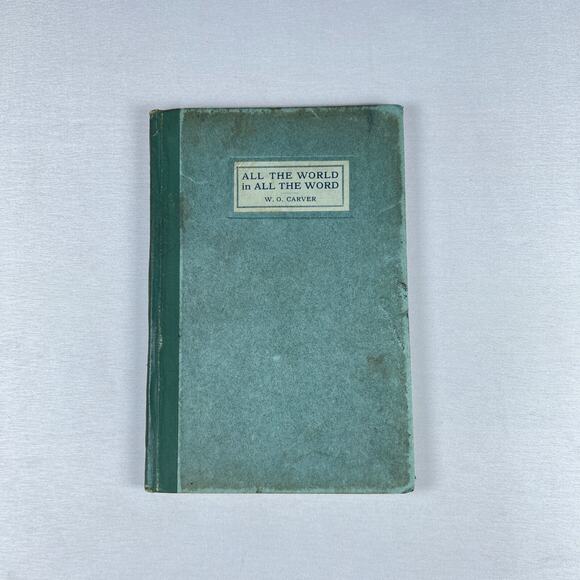 "ALL THE WORLD IN ALL THE WORD" by W. O. CARVER 1918 antique vintage book RARE